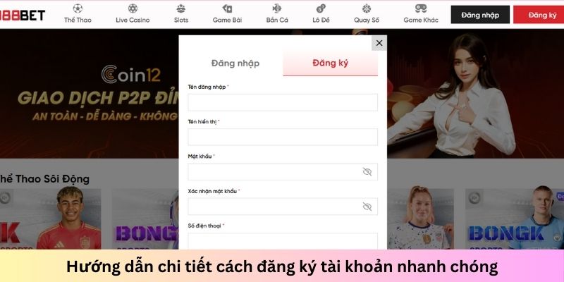 Cách thức đăng ký tài khoản vô cùng nhanh chóng và dễ dàng