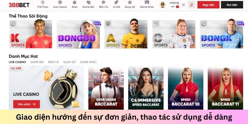 Giao diện của nhà cái đẹp mặt với cách sử dụng đơn giản